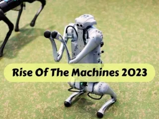 Rise of the machines 2023