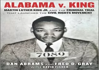 (PDF)FULL DOWNLOAD Alabama v. King: Martin Luther King Jr. and the Criminal Trial That Launched the Civil Rights Movemen