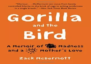 READ ONLINE Gorilla and the Bird: A Memoir of Madness and a Mother's Love