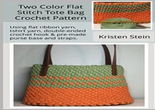 [PDF] DOWNLOAD Two Color Flat Stitch Tote Bag Crochet Pattern: Using flat ribbon