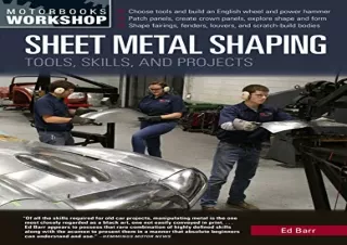 READ [PDF] Sheet Metal Shaping: Tools, Skills, and Projects (Motorbooks Workshop