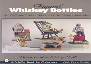 PDF/READ Figural Whiskey Bottles: By Hoffman, Lionstone, Mccormick, Ski Country,