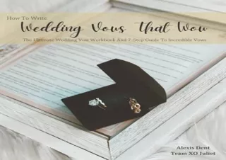 [READ DOWNLOAD] How To Write Wedding Vows That Wow: The Ultimate Wedding Vow Wor