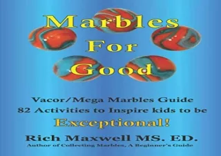 PDF/READ Marbles for Good: Full-color Marbles Picture Guide 82 Ways to Inspire k