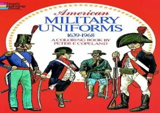 READ [PDF] American Military Uniforms, 1639-1968: A Coloring Book
