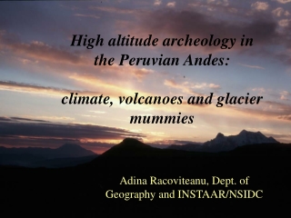 High altitude archeology in the Peruvian Andes: climate, volcanoes and glacier mummies