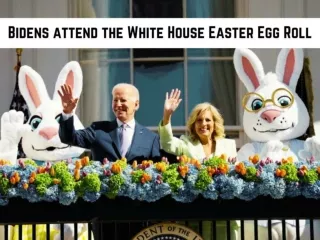 Bidens attend the White House Easter Egg Roll