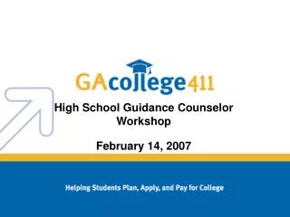 High School Guidance Counselor Workshop February 14, 2007