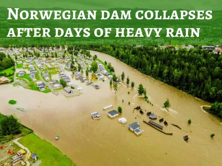 norwegian dam collapses after days of heavy rain