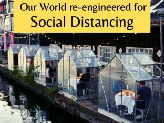 Our world re-engineered for social distancing