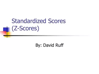 Standardized Scores (Z-Scores)