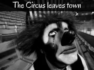 The Circus leaves town
