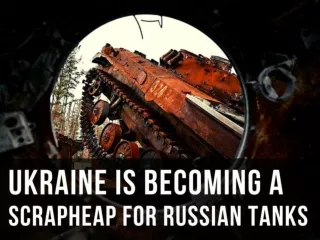 Ukraine is becoming a scrapheap for Russian tanks