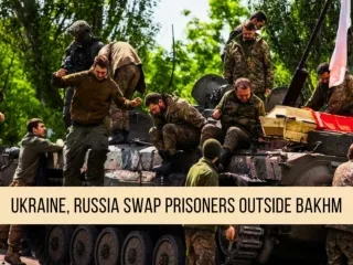 Ukraine, Russia swap prisoners outside Bakhmut