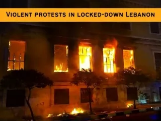 Violent protests in locked-down Lebanon